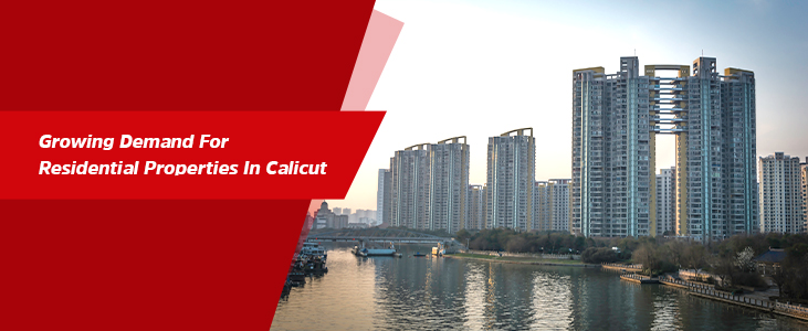 Growing Demand For Residential Properties In Calicut.
