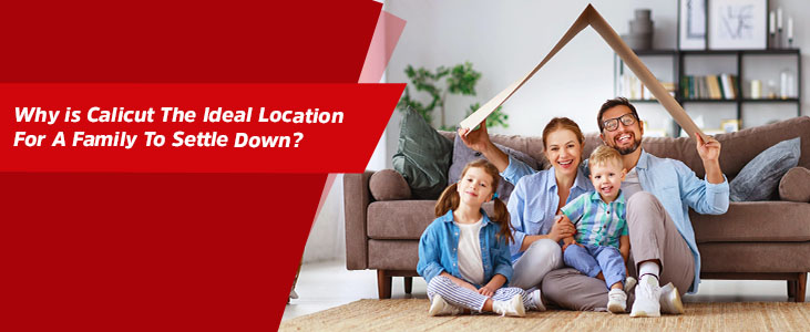 Why is Calicut The Ideal Location For A Family To Settle Down?