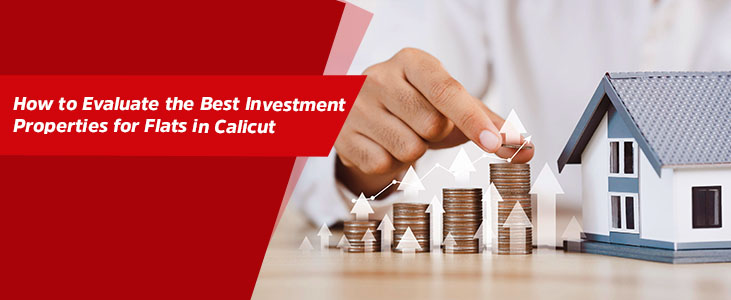 Evaluate the Best Investment Properties for Flats in Calicut