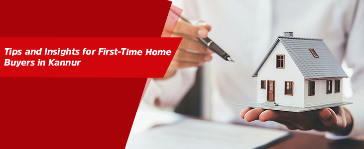 Tips and Insights for First-Time Home Buyers in Kannur