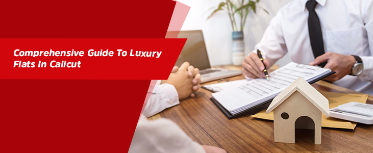 Comprehensive Guide To Luxury Flats In Calicut