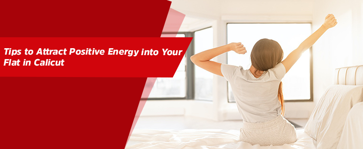 Tips to Attract Positive Energy into Your Flat in Calicut