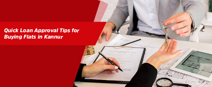 Quick Loan Approval Tips for Buying Flats in Kannur