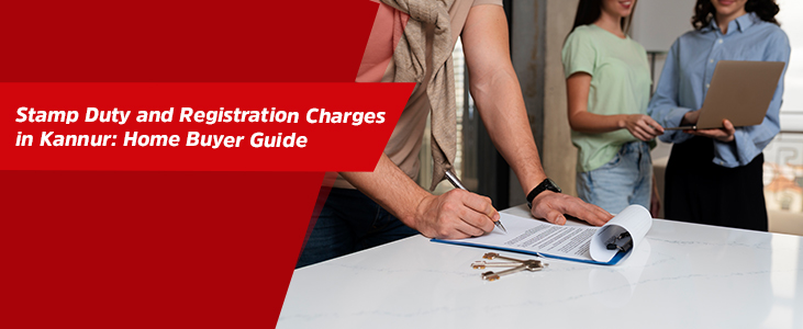 Stamp Duty and Registration Charges in Kannur: Home Buyer Guide