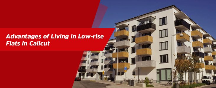 Advantages of Living in Low-rise Flats in Calicut