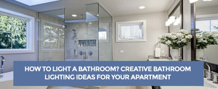 How to Light a Bathroom?