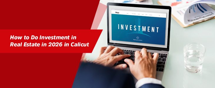 How to Do Investment in Real Estate in 2026 in Calicut