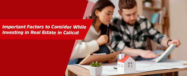 Important Factors to Consider While Investing in Real Estate in Calicut