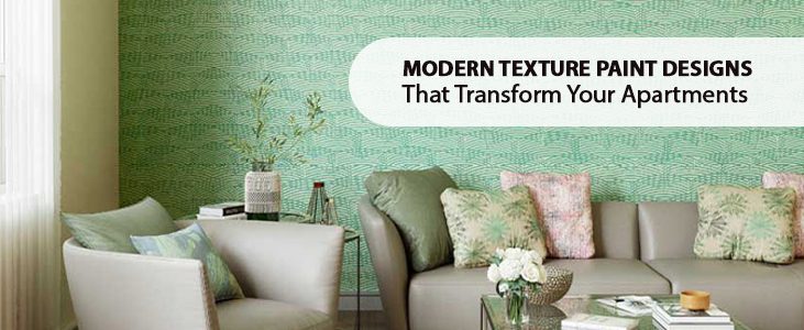 Modern Texture Paint Designs That Transform Your Apartments