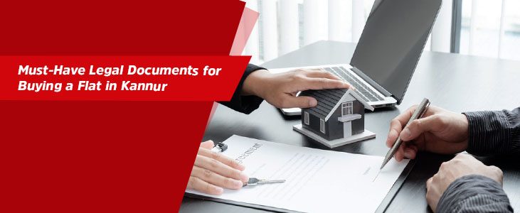 Must-Have Legal Documents for Buying a Flat in Kannur