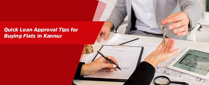 Quick Loan Approval Tips for Buying Flats in Kannur
