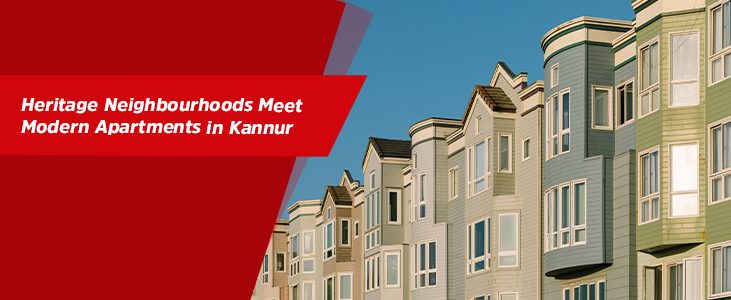 Heritage Neighbourhoods Meet Modern Apartments in Kannur