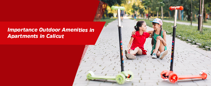 Importance of Outdoor Amenities in Apartments in Calicut