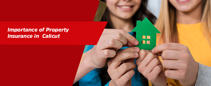 Importance of Property Insurance in  Calicut