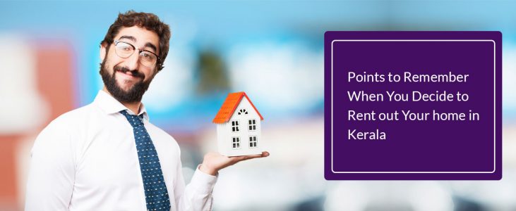 Points To Remember When You Decide To Rent Out Your Home In Kerala