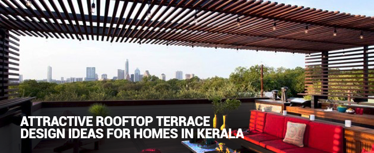 Attractive Rooftop Terrace Design ideas for Homes in Kerala