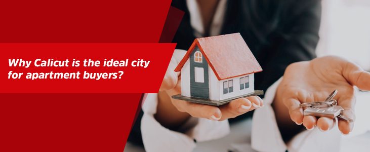 Why Calicut is the ideal city for apartment buyers?