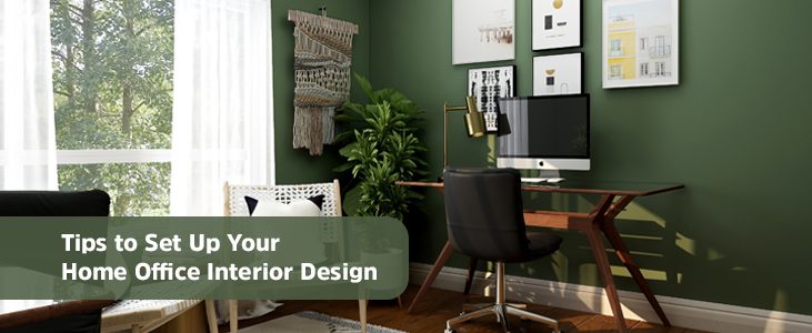 Tips to Set Up Your Home Office Interior Design