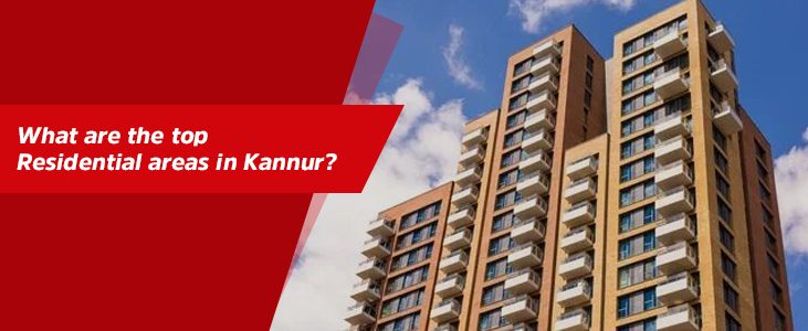 What are the top residential areas in Kannur?